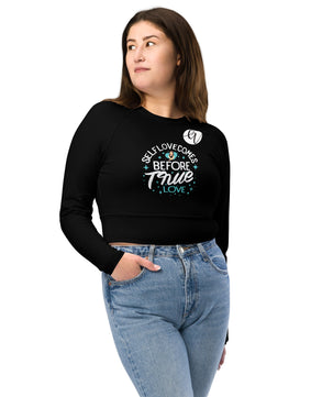 Self love comes before true love Recycled long-sleeve crop top