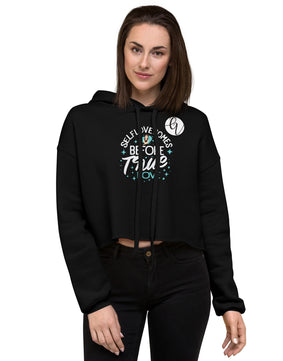 Self-love-comes-before-true-love Crop Hoodie