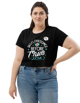 Selflove comes before true love All-Over Print Crop Tee