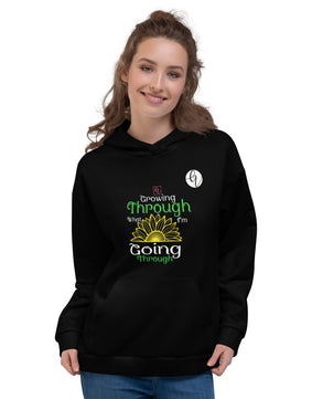 Growing though Hoodie